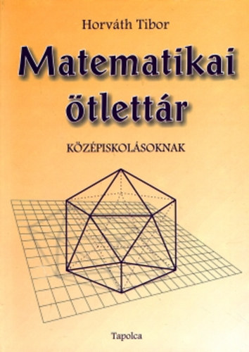 Horvth Tibor - Matematikai tlettr kzpiskolsoknak
