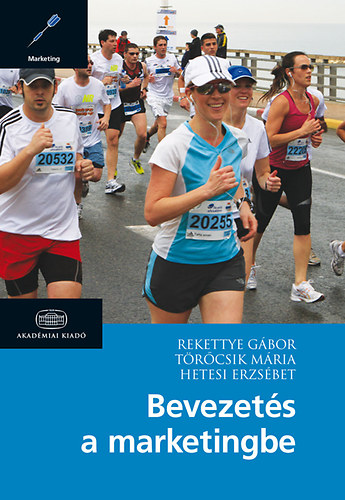 Rekettye Gbor; Trcsik Mria; Hetesi Erzsbet - Bevezets a marketingbe