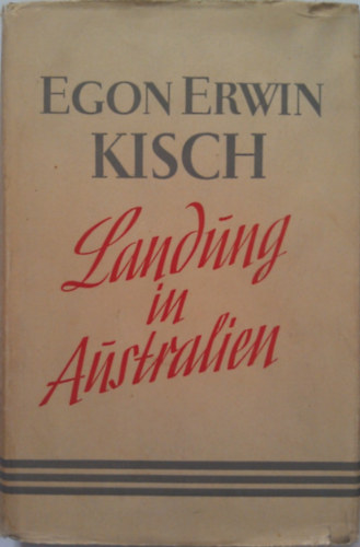 Egon Erwin Kisch - Landung in Australien