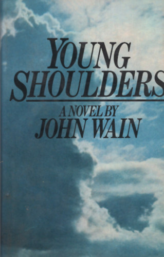 John Wain - Young Shoulders