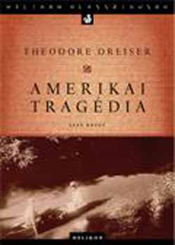 Theodore Dreiser - Amerikai trag�dia I-II.