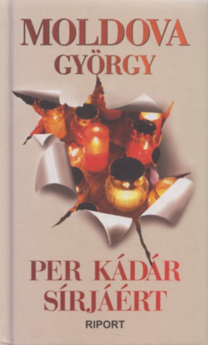 Moldova György - Per Kádár sírjáért