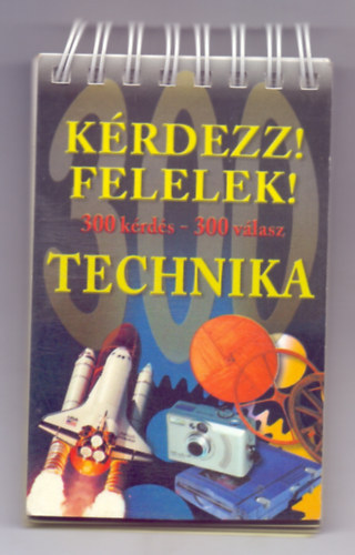 Asztalos Zoltán (szerkesztő) - Kérdezz! Felelek! - Technika (300 kérdés - 300 válasz)