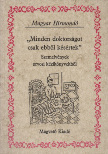 Szlatky Mria - "Minden doktorsgot csak ebbl ksrtek" (Magyar Hrmond)