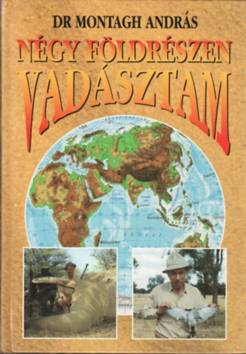 Dr. Montagh Andr�s - N�gy f�ldr�szen vad�sztam