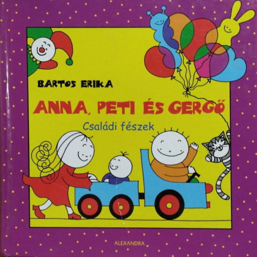 Bartos Erika - Anna, Peti s Gerg - Csaldi fszek
