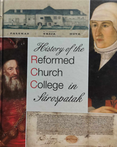 Ugrai Jnos Dienes Dnes - History of the Reformed Church College in Srospatak