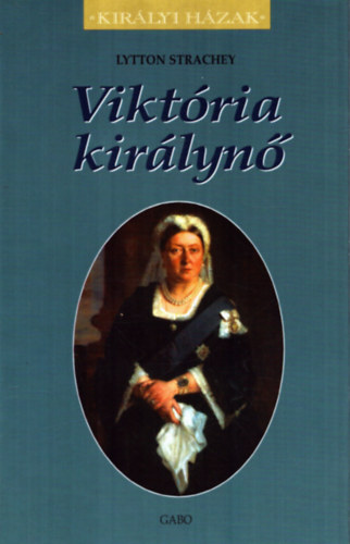 Lytton Strachey - Viktria kirlyn (Kirlyi Hzak)