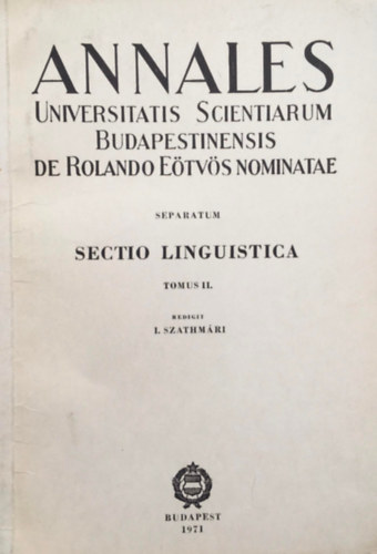 Szathmri Istvn - nnales Universitatis Scientiarum Budapestinensis De Rolando Etvs Nominatae - Sectio Linguistica Tomus II. - Seperatum
