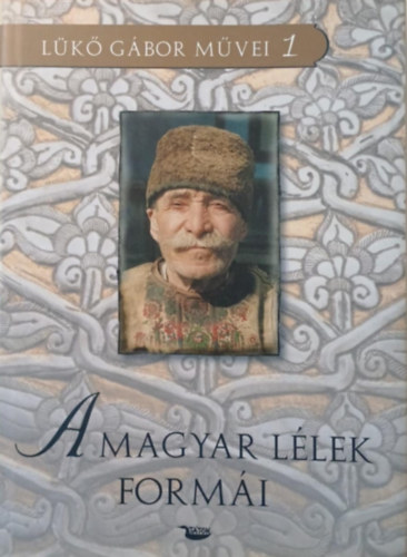 L�k� G�bor - A magyar l�lek form�i (L�k� G�bor m�vei 1.)