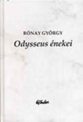 R�nay Gy�rgy - Odysseus �nekei - V�logatott versek 1931-1978