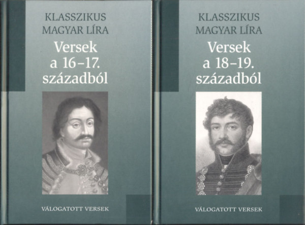 Klasszikus Magyar Lra (Vlogatott versek): Versek a 16-17. szzadbl + Versek a 18-19. szzadbl (2 m)