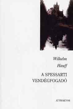 Wilhelm Hauff - A spessarti vendgfogad