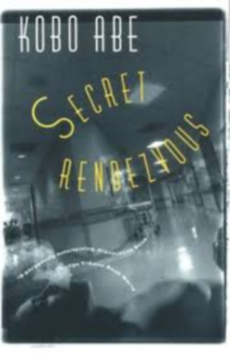 Kobo Abe - Secret Rendezvous