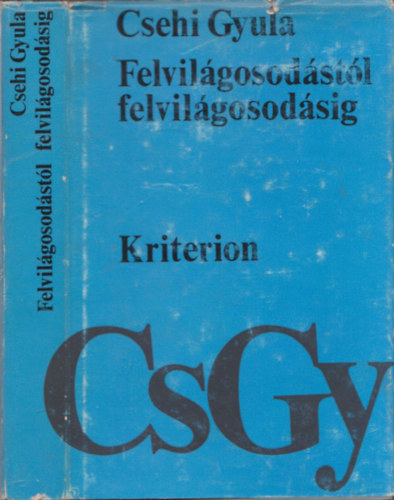 Csehi Gyula - Felvil�gosod�st�l felvil�gosod�sig - DEDIK�LT!