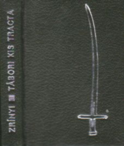 Zr�nyi Mikl�s - T�bori Kis Tracta (minik�nyv)