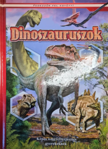 Olh Andor - Dinoszauruszok - Fedezzk fel egytt!