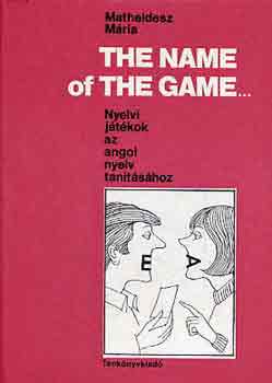 Matheidesz Mária - The name of the game...