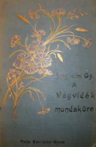 Szeghalmi Szennovitz Gyula - A Vgvidk mondakre