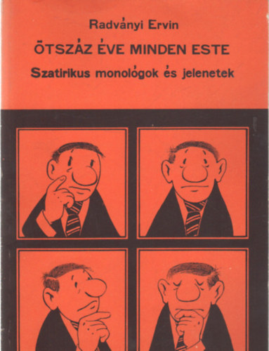 Radvnyi Ervin - tszz ve minden este - Szatrikus monolgok s jelenetek