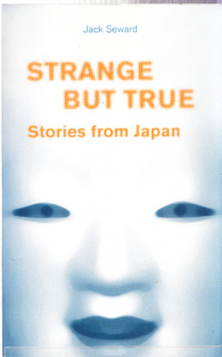 Jack Seward - Strange but True - Stories from Japan