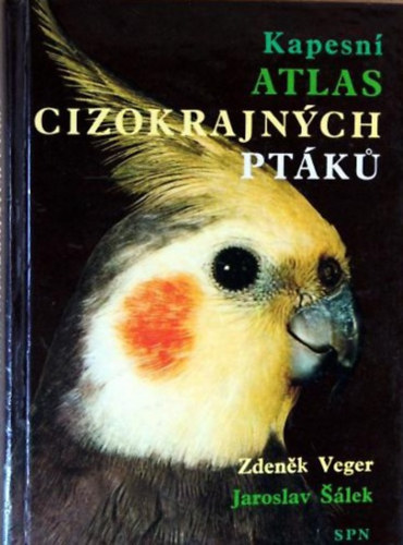 Jaroslav ��lek Zden�k Veger  (Zden�k Veger) - Atlas cizokrajn�ch pt�k� (Egzotikus madarak atlasza - cseh nyelv�)