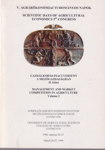 Dr. Dr. Szab Lajos Magda Sndor - Gazdlkods-piaci verseny a mezgazdasgban II. ktet V. Agrrkonmiai Tudomnyos Napok Gyngys 1996. mrcius 26-27.