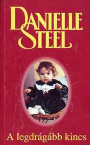 Danielle Steel - A legdrgbb kincs