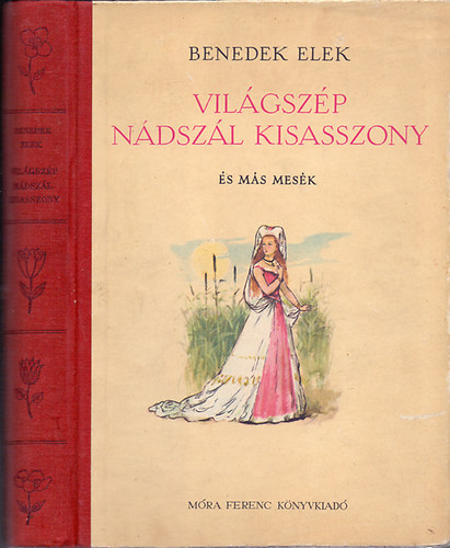 Benedek Elek - A Vil�gsz�p N�dsz�l Kisasszony �s m�s mes�k