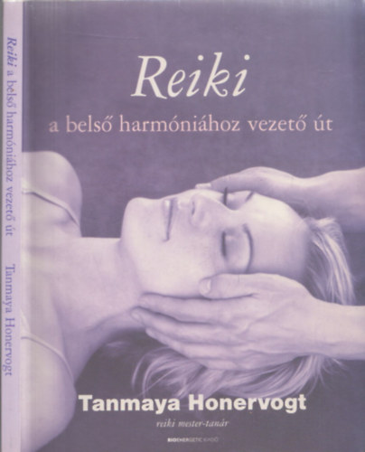 Tanmaya Honervogt - Reiki - A bels harmnihoz vezet t