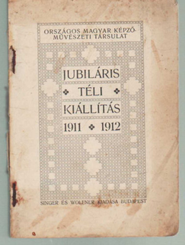 Orszgos Magyar Kpzmvszeti Trsulat jubilris tli killts 1911-12.