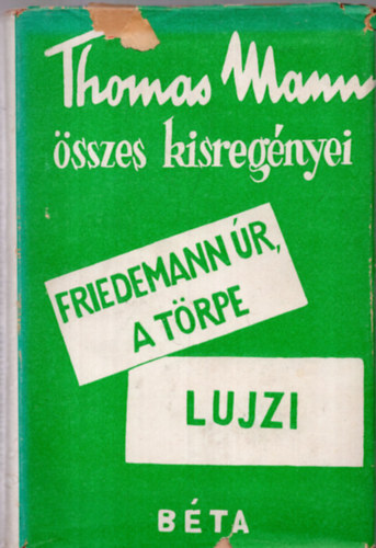 Thomas Mann - Friedemann r, a trpe s egyb kisregnyek