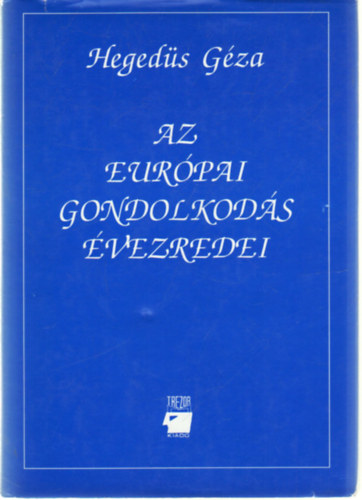 Heged�s G�za - Az eur�pai gondolkod�s �vezredei