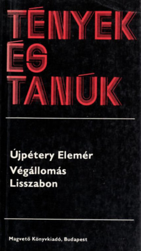 �jp�tery Elem�r - V�g�llom�s Lisszabon (t�nyek �s tan�k)