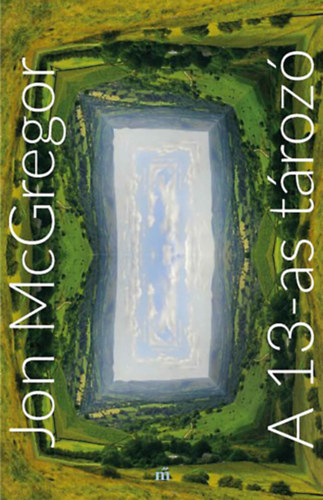 Jon Mcgregor - A 13-as t�roz�