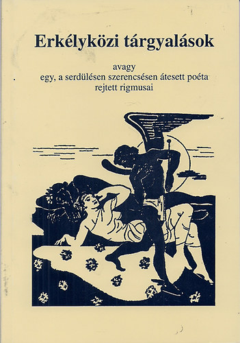 Garai István - Erkélyközi tárgyalások avagy egy, a serdülésen szerencsésen átesett poéta rejtett rigmusai