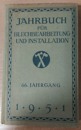 W. Berties, H. Gruner M. Garms - Jahrbuch für Blechbearbeitung und Installation (früher Fachkalender) 1951. 66. Jahrgang