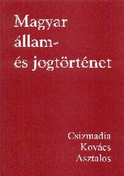 Csizmadia Andor; Kov�cs K�lm�n - Magyar �llam- �s jogt�rt�net