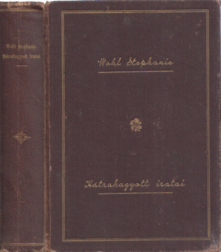 Wohl Stephanie hátrahagyott íratai I.-II. (egy kötetben)