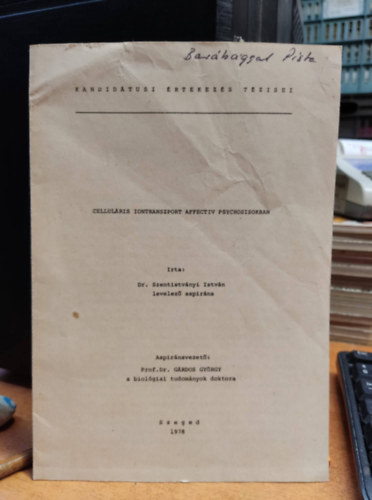 Dr. Szentistvnyi Istvn - Cellulris iontranszport affectiv psychosisokban - Klnnyomat - Kandidtusi rtekezs tzsei