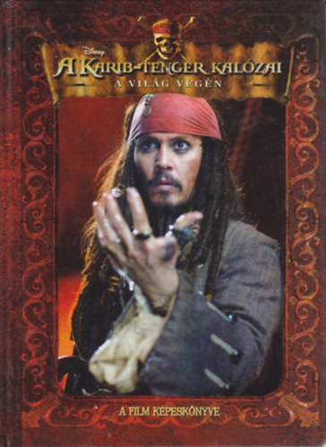 A Karib-tenger kalózai- A világ végén (A film képeskönyve)