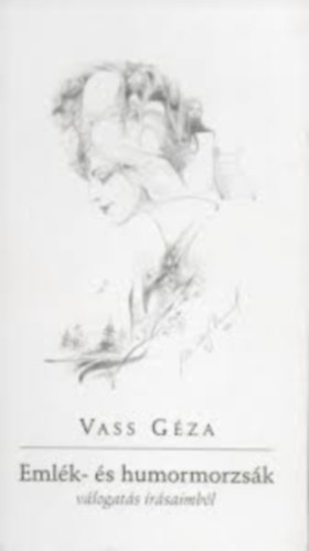 Vass Géza - Emlék- és humormorzsák