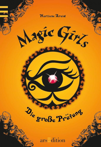 Marliese Arold - Magic Girls - Die große Prüfung