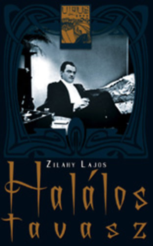 Zilahy Lajos - Hallos tavasz ( Ulpius Anno - kk bortval )