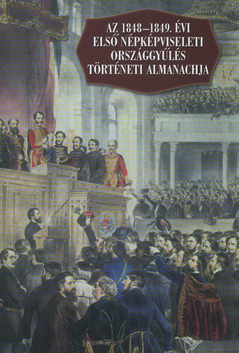 Az 1848-1849. vi els npkpviseleti orszggyls trtneti almanachja