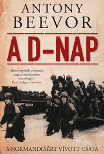 Antony Beevor - A D-nap - A Normandirt vvott csata