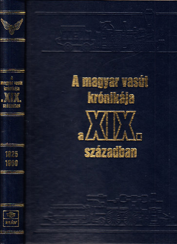 Horvth Lajos  (szerk.) - A magyar vast krnikja a XIX. szzadban