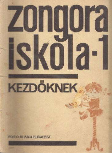 Fant�n� Kassai M�ria - Hern�di Lajosn� - Komj�thy Alad�rn� - M�th� Mikl�sn� - V. Inselt Katalin  (szerk.) - Zongora iskola - 1  Kezd�knek