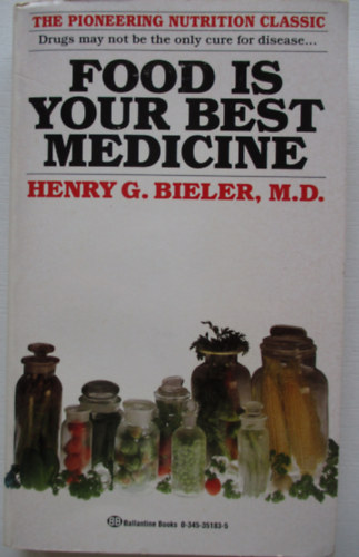 Henry G Bieler - Food is your best medicine