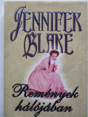 Jennifer Blake - Rem�nyek h�l�j�ban